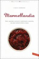 Marmellandia di Cinzia Gambasi, consigli per le marmellate fatte in casa