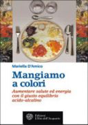Mangiare a colori, recensione della guida di Mariella D'Amico