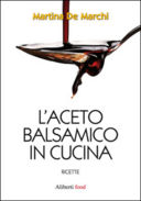 L'aceto balsamico in cucina, di Martina De Marchi