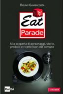 Eat Parade: esce domani il libro di Bruno Gambacorta