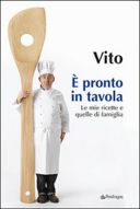 È pronto in tavola. Le ricette di Stefano “Vito” Bicocchi