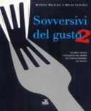 Libri da mangiare: ‘I sovversivi del Gusto 2’