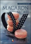 I consigli di Malafarina: “Macaron salati” di Christophe Felder