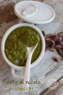 Pesto di rucola e pistacchi: come prepararlo e conservarlo
