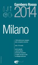 Ristoranti. Tutti i voti e i premi della Guida Gambero Rosso Milano 2014