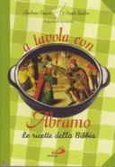 A tavola con Abramo – Le ricette della Bibbia