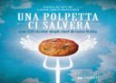 ‘Una polpetta ci salverà’, il nuovo libro di Anna Scafuri e Giancarlo Roversi