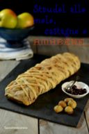 Strudel con mele renette, castagne e amarene al sole