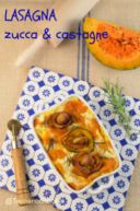 Lasagna con zucca e castagne per l’MTChallenge N. 42