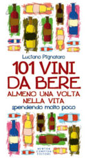 101 Vini da non perdere di Luciano Pignataro, in tutte le librerie d'Italia