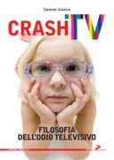 Crash tv: filosofia dell'odio televisivo