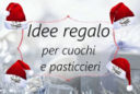 Idee regalo per cuochi e pasticcieri