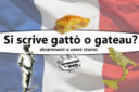 Si scrive Gattò o Gateau di patate?
