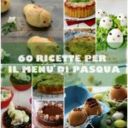 60 RICETTE PER IL MENU’ DI PASQUA