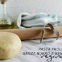 PASTA FROLLA SENZA BURRO E SENZA UOVA