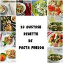 10 GUSTOSE RICETTE DI PASTA FREDDA