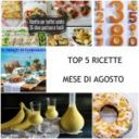TOP 5 RICETTE MESE DI AGOSTO
