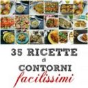 35 RICETTE DI CONTORNI FACILISSIMI