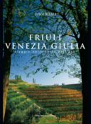Friuli Venezia Giulia - viaggio nella terra dell’oro